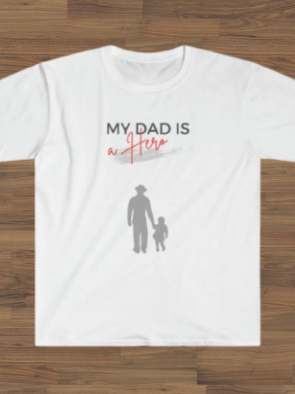 My DAD is HERO T-Shirt